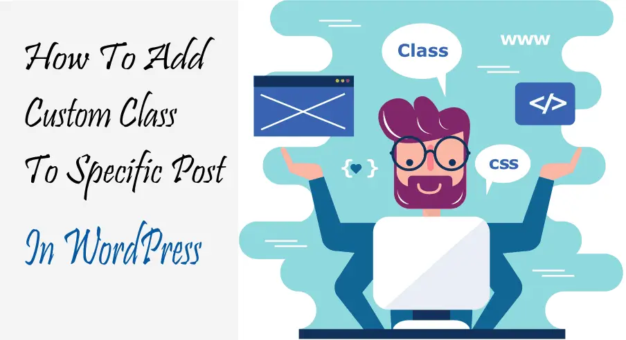 How To Add Custom Class To Specific Post in WordPress