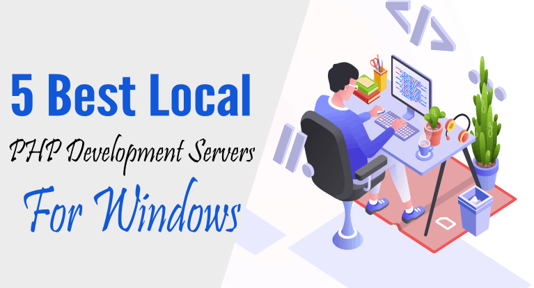 5 Best Local PHP Development Servers For Windows