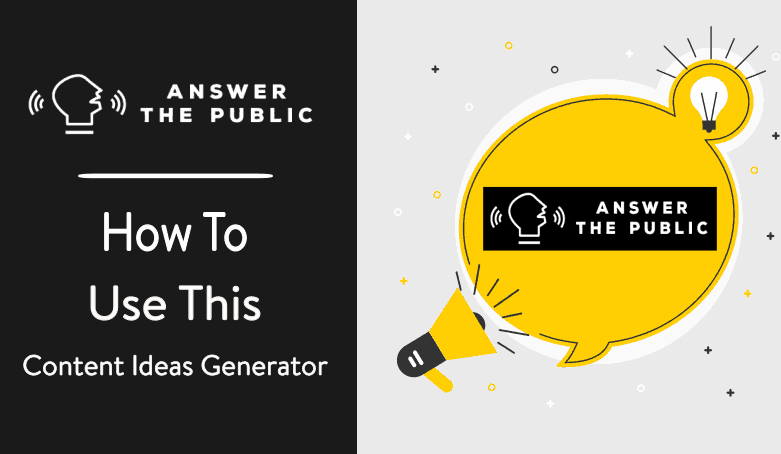 Answer The Public - How To Use This Content Ideas Generator