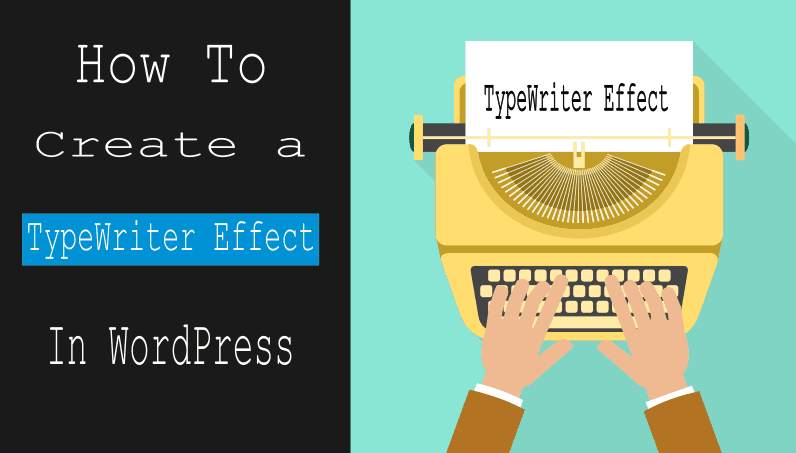 How To Create a Typewriter Effect In WordPress