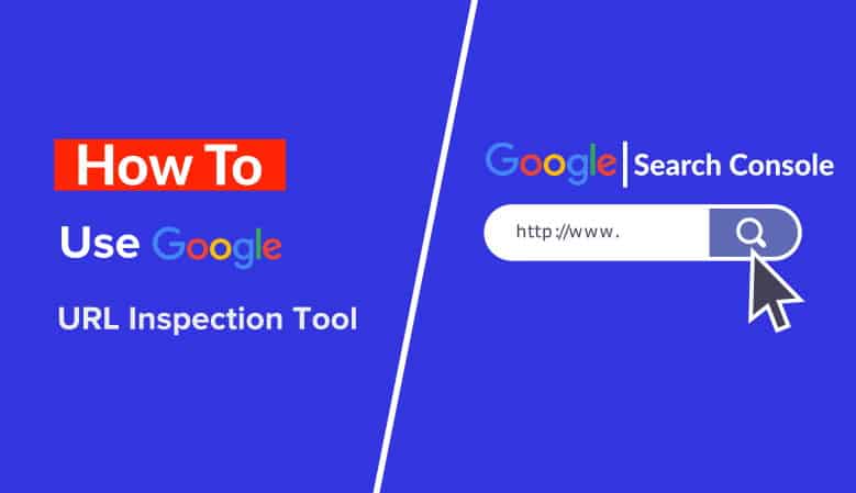 How To Use Google URL Inspection Tool