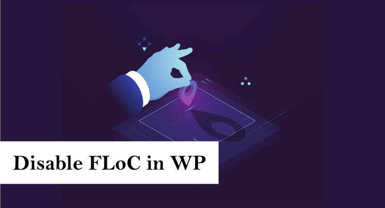 How To Disable Google’s FLoC in WordPress